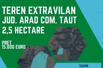 Teren extravilan Jud. Arad, Com. Taut 2,5 hectare